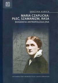 Maria Czaplicka. Płeć, szamanizm, - okładka książki