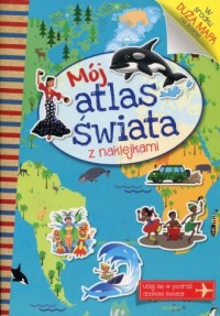 Mój atlas świata z naklejkami - okładka książki