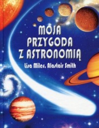 Moja przygoda z astronomią - okładka książki
