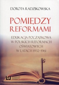 Pomiędzy reformami. Edukacja początkowa - okładka książki