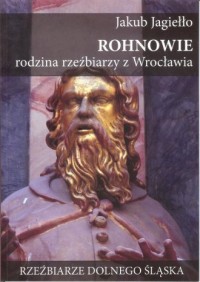 Rohnowie rodzina rzeźbiarzy z Wrocławia. - okładka książki