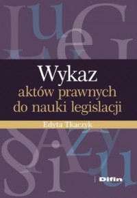 Wykaz aktów prawnych do nauki legislacji - okładka książki