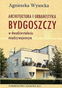 Architektura i urbanistyka Bydgoszczy - okładka książki