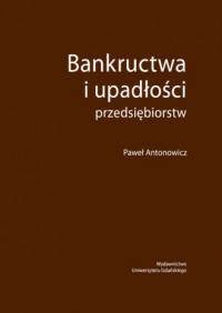 Bankructwa i upadłości przedsiębiorstw - okładka książki