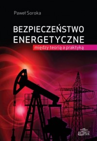 Bezpieczeństwo energetyczne: między - okładka książki