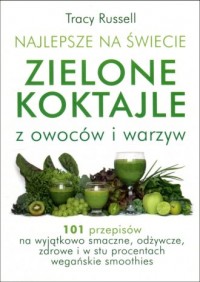 Najlepsze na świecie zielone koktajle - okładka książki