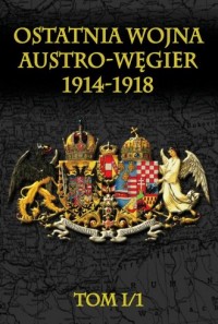 Ostatnia wojna Austro-Węgier 1914-1918. - okładka książki