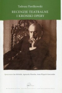 Recenzje teatralne i kroniki opery - okładka książki