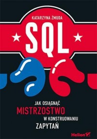 SQL. Jak osiągnąć mistrzostwo w - okładka książki