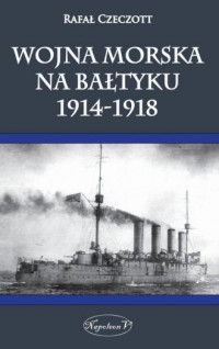 Wojna morska na Bałtyku 1914-1918 - okładka książki