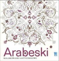 Arabeski. Kolorowanki antystresowe - okładka książki