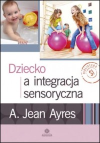 Dziecko a integracja sensoryczna - okładka książki