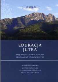 Edukacja Jutra. Aksjologiczno-kulturowy - okładka książki