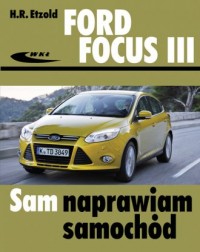 Ford Focus III. Seria: Sam naprawiam - okładka książki