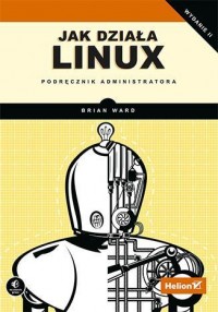 Jak działa Linux. Podręcznik administratora - okładka książki