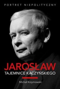 Jarosław. Tajemnice Kaczyńskiego. - okładka książki