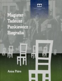 Magister Tadeusz Pankiewicz. Biografia - okładka książki