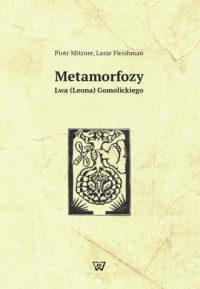 Metamorfozy Lwa (leona) Gomolickiego - okładka książki