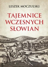 Tajemnice wczesnych Słowian - okładka książki