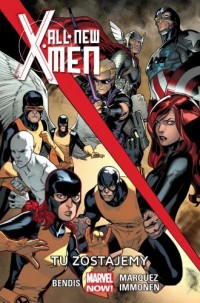 All-New X-Men. Tu zostajemy. Tom - okładka książki