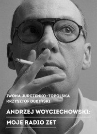 Andrzej Woyciechowski. Moje Radio - okładka książki