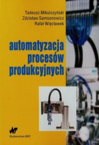 Automatyzacja procesów produkcyjnych - okładka książki