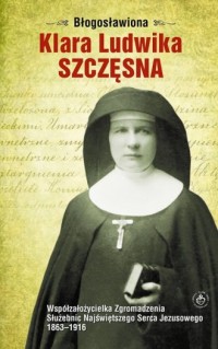 Błogosławiona Klara Ludwika Szczęsna - okładka książki