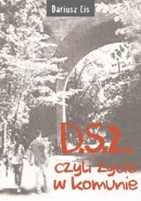D.S. 2, czyli życie w komunie - okładka książki
