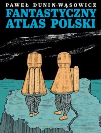 Fantastyczny Atlas Polski - okładka książki