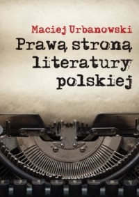 Prawą stroną literatury polskiej - okładka książki