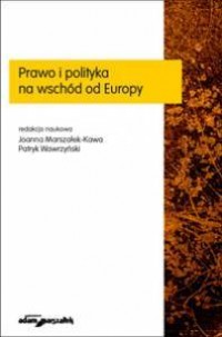 Prawo i polityka na wschód od Europy - okładka książki