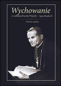 Wychowanie w refleksji Karola Wojtyły - okładka książki