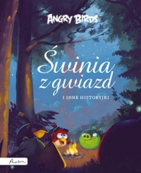 Angry Birds. Świnia z gwiazd i - okładka książki