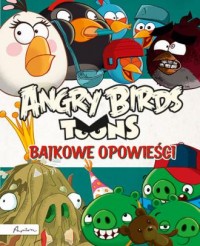 Angry Birds Toons. Bajkowe opowieści - okładka książki
