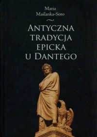 Antyczna tradycja epicka u Dantego - okładka książki