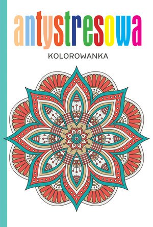 Antystresowa kolorowanka. Mandale - okładka książki