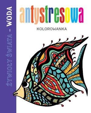 Antystresowa kolorowanka. Żywioły - okładka książki