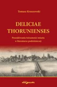 Deliciae Thorunienses. Poszukiwania - okładka książki