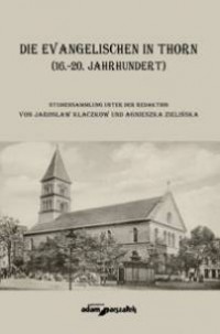 Die Evangelischen in Thorn (16-20. - okładka książki