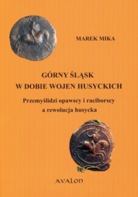 Górny Śląsk w dobie wojen husyckich. - okładka książki