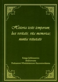 Historia testis temporum, lux veritatis, - okładka książki