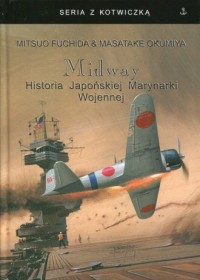 Midway. Historia Japońskiej Marynarki - okładka książki