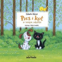 Pies i kot w leśnym zakątku - okładka książki