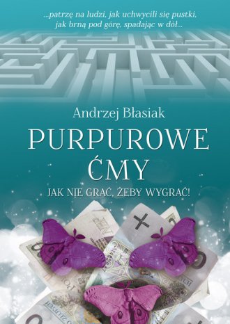 Purpurowe ćmy. Jak nie grać, żeby - okładka książki