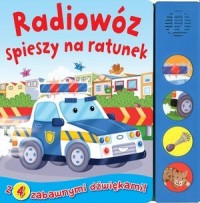 Radiowóz spieszy na ratunek. Książeczka - okładka książki