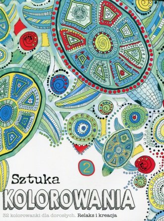 Sztuka kolorowania 2. 32. Kolorowanki - okładka książki
