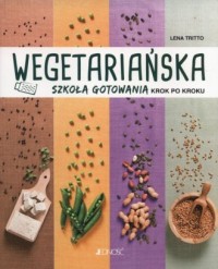 Wegetariańska szkoła gotowania - okładka książki