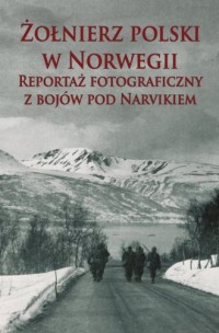 Żołnierz polski w Norwegii. Reportaż - okładka książki