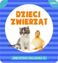 Dzieci zwierząt. Biblioteka maluszka - okładka książki