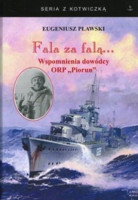 Fala za falą.... Wspomnienia dowódcy - okładka książki